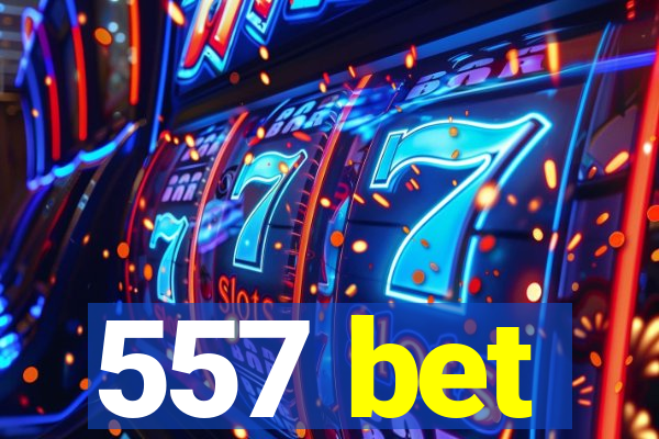 557 bet